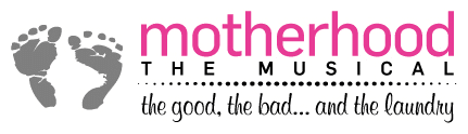 motherhood the musical