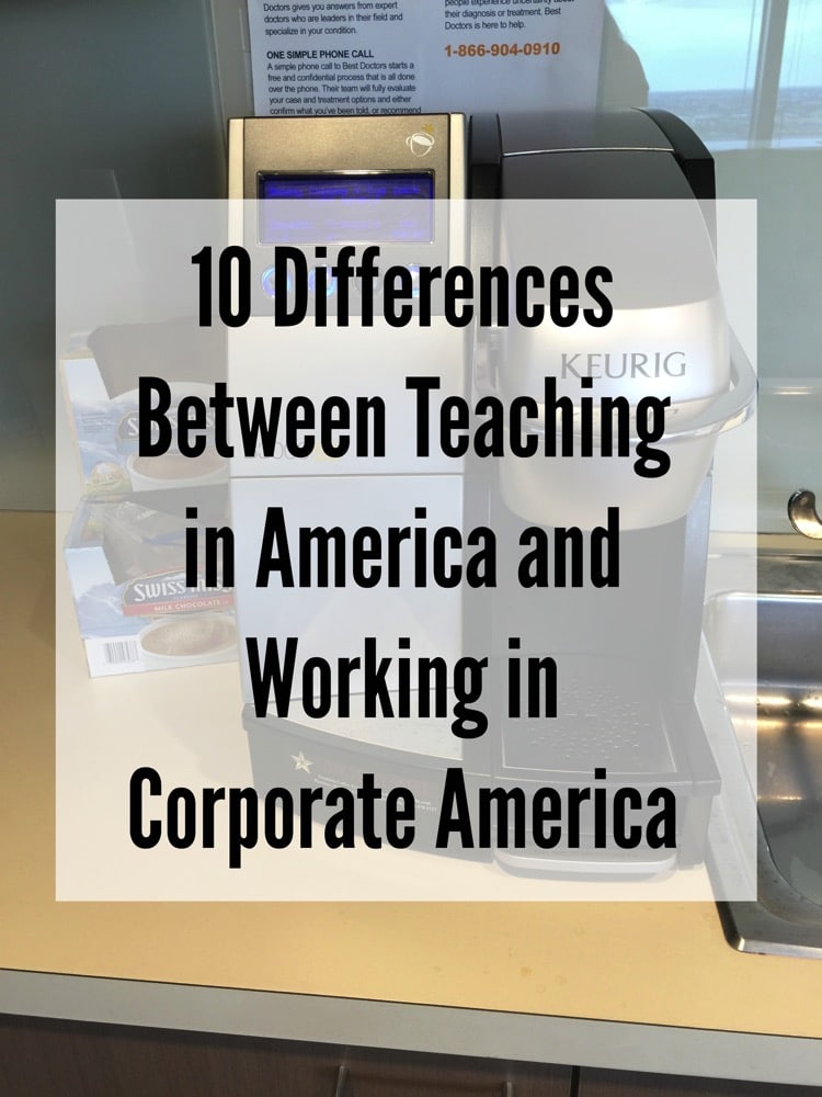 10 Differences Between Teaching in America and Working in Corporate America