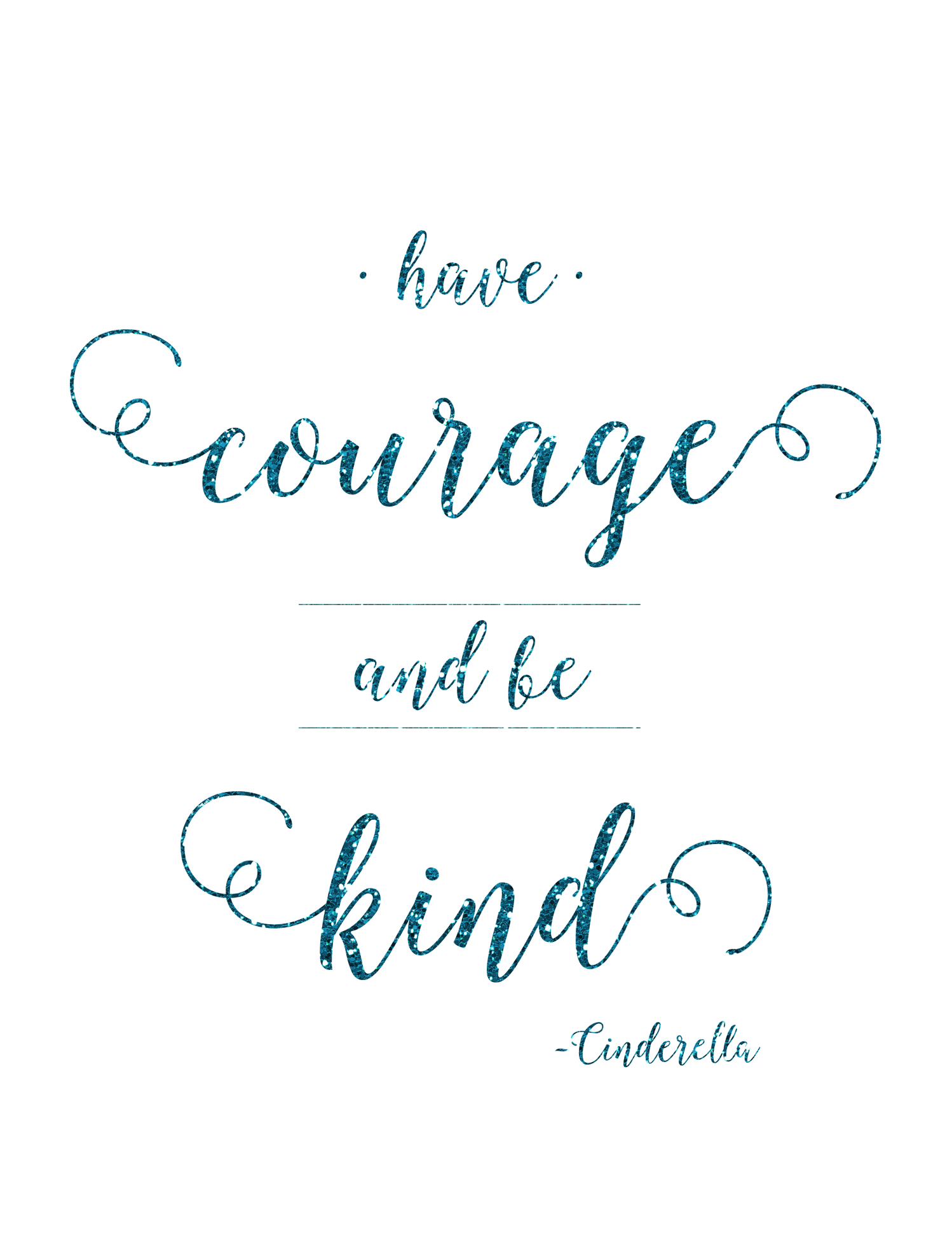Free Cinderella Have Courage and Be Kind Printable