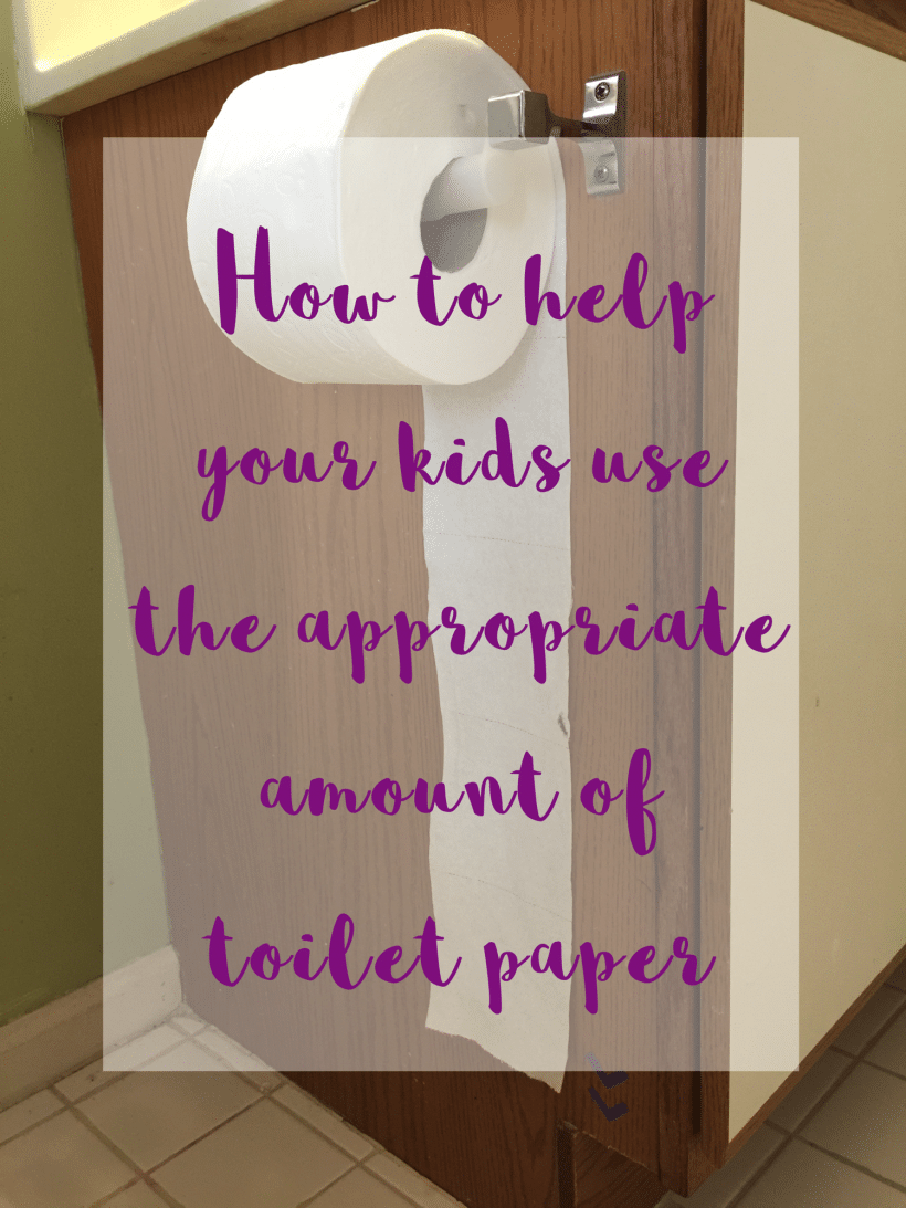 How to help your kids use the appropriate amount of toilet paper