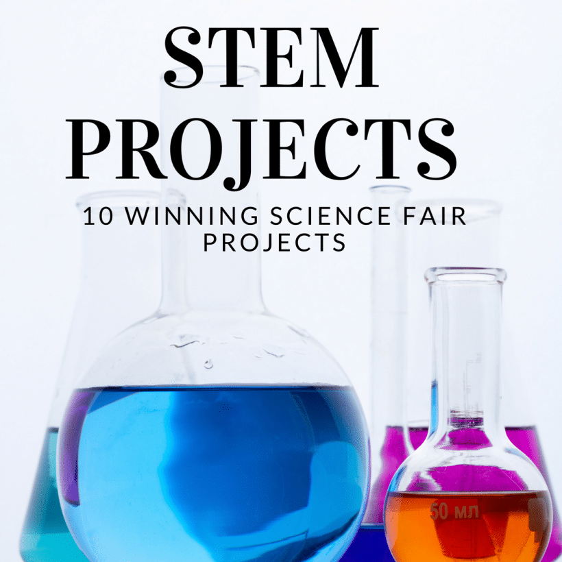 STEM Projects: 10 Winning Science Fair Projects