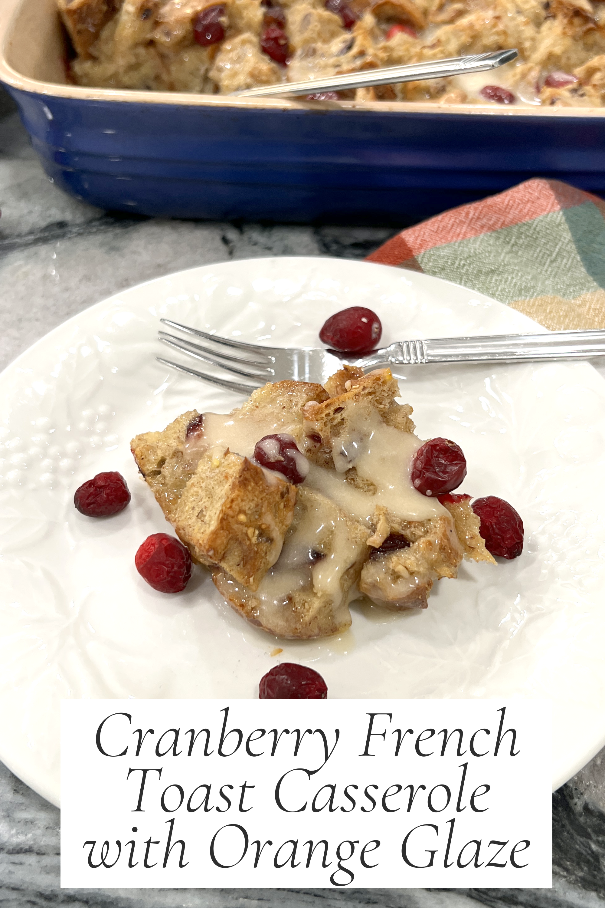 cranberry french toast casserole with orange glaze